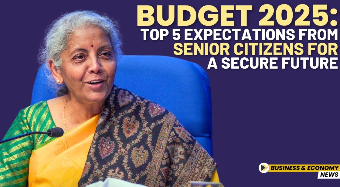 Budget 2025: Top 5 Expectations from Senior Citizens for a Secure Future
