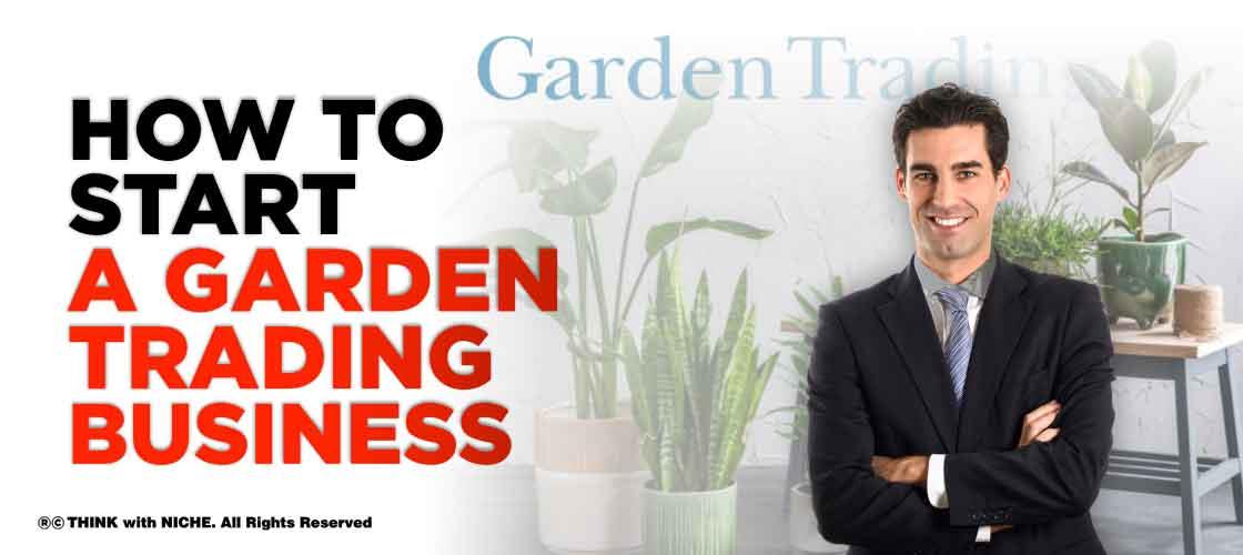 how-to-start-a-garden-trading-business