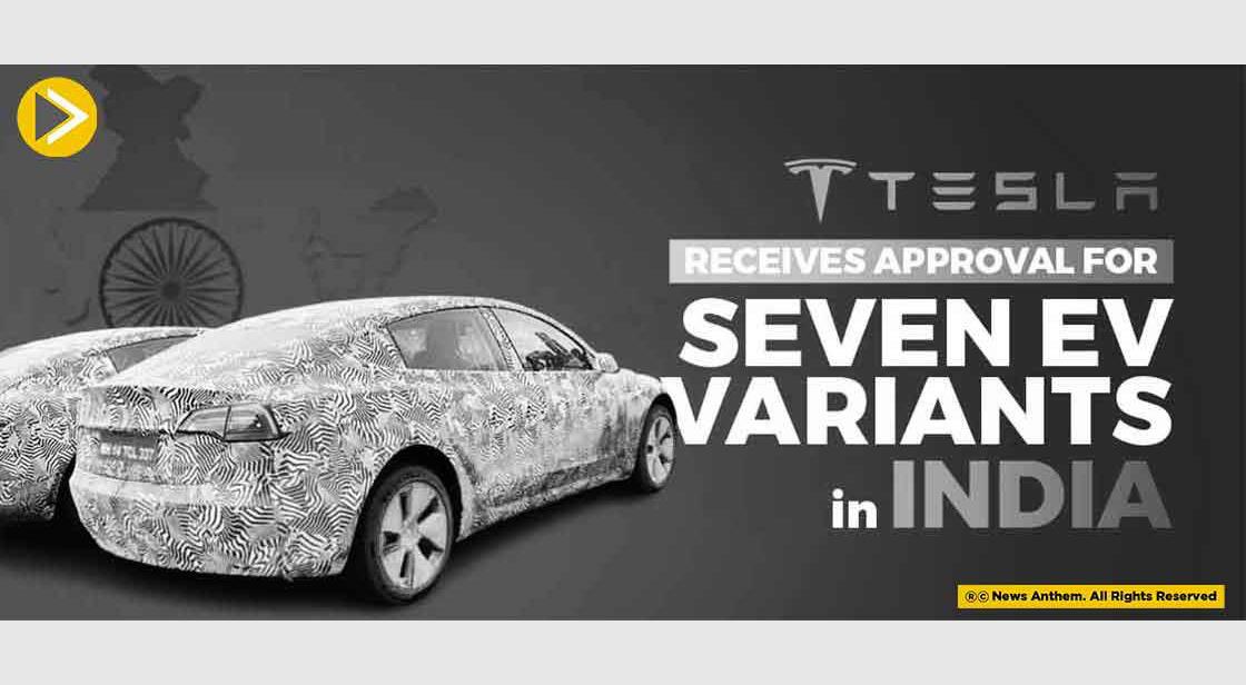 Tesla Receives Approval for Seven EV Variants in India