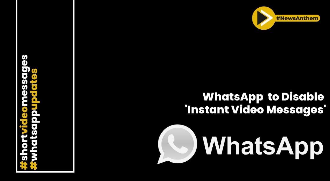 WhatsApp to Introduce Option to Disable 'Instant Video Messages