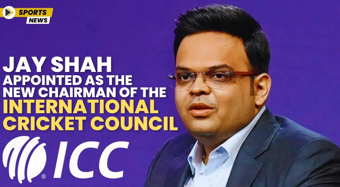 Jay Shah Appointed as the New Chairman of the International Cricket Council
