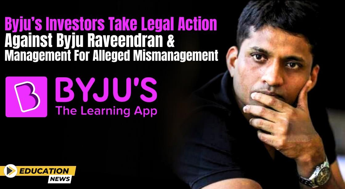 Byju’s Investors Take Legal Action Against Byju Raveendran and Management for Alleged Mismanagement