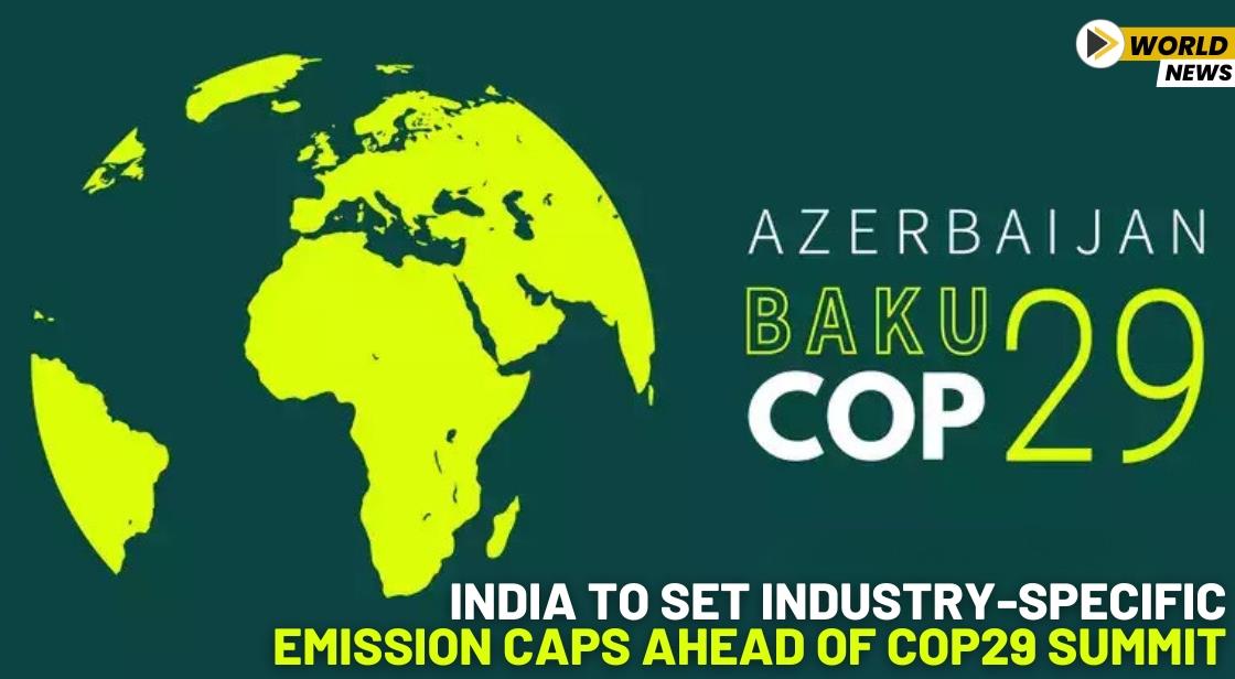 India to Set Industry-Specific Emission Caps Ahead of CoP29 Summit