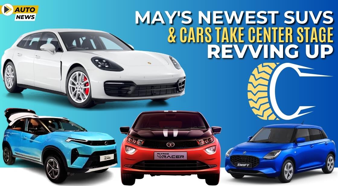 May's Newest SUVs and Cars Take Center Stage: Revving Up