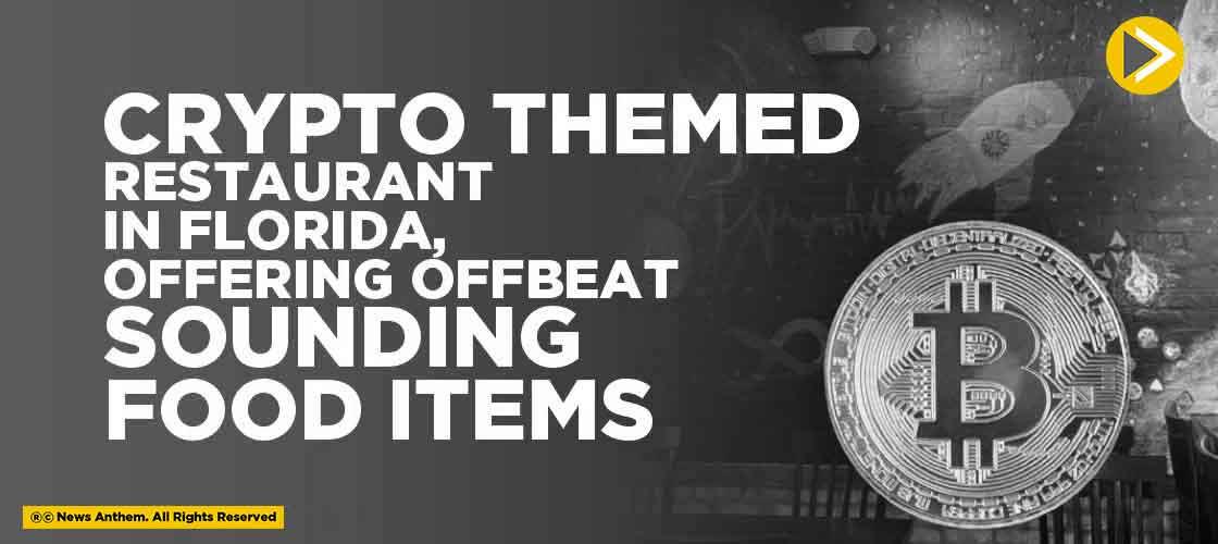 Crypto Themed Restaurant in Florida, Offering Offbeat Sounding Food Items