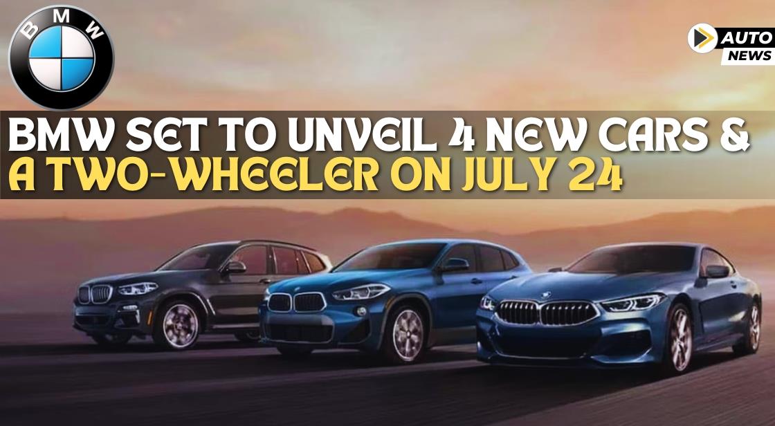 BMW Set to Unveil 4 New Cars and a Two-Wheeler on July 24