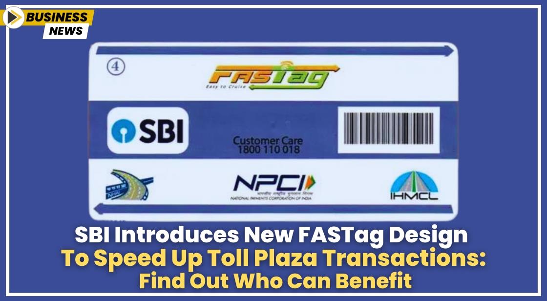 SBI Introduces New FASTag Design to Speed Up Toll Plaza Transactions: Find Out Who Can Benefit