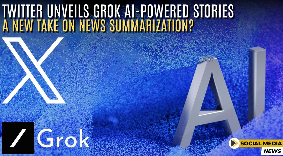 Twitter Unveils Grok AI-Powered Stories: A New Take on News Summarization?