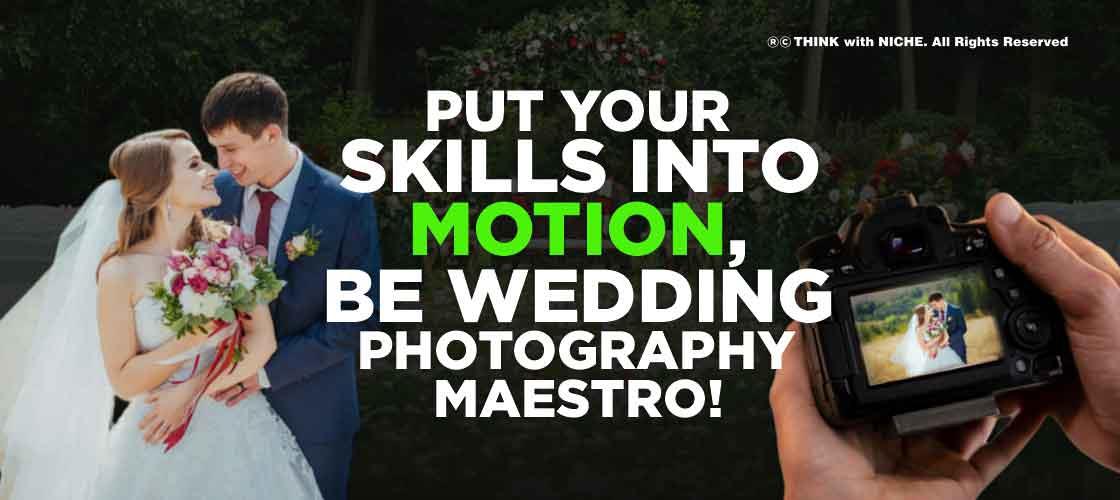put-your-skills-into-motion-be-wedding-photography-maestro