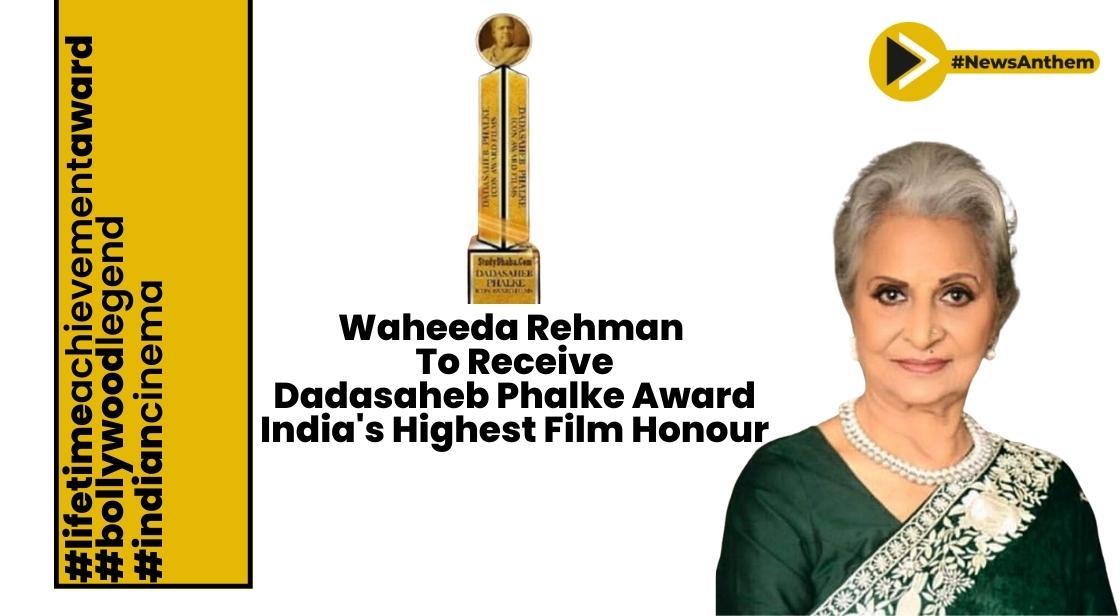 Waheeda Rehman will Receive Dadasaheb Phalke Award, India's Highest Film Honor
