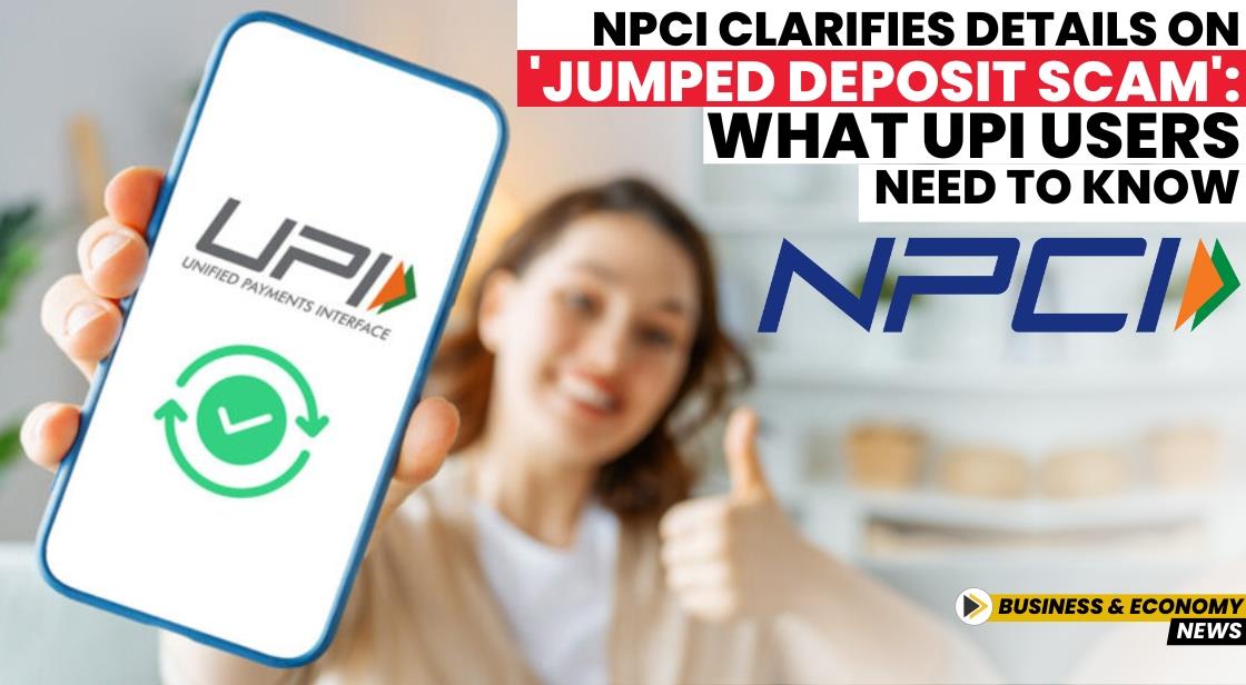 NPCI Clarifies Details on 'Jumped Deposit Scam': What UPI Users Need to Know