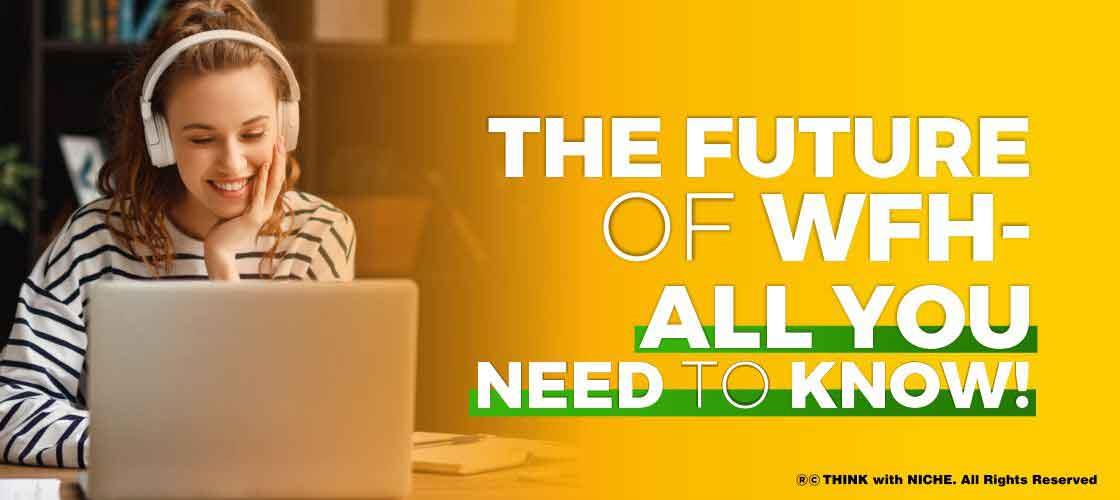 The Future of WFH – All You Need to Know