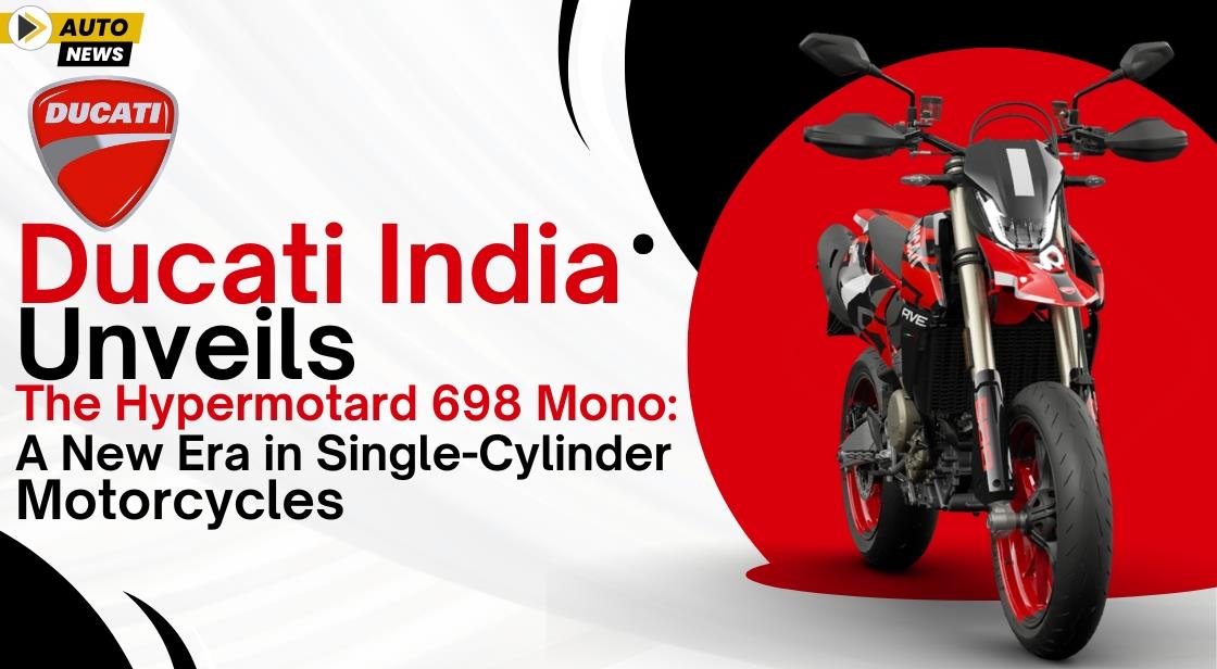 Ducati India Unveils the Hypermotard 698 Mono: A New Era in Single-Cylinder Motorcycles