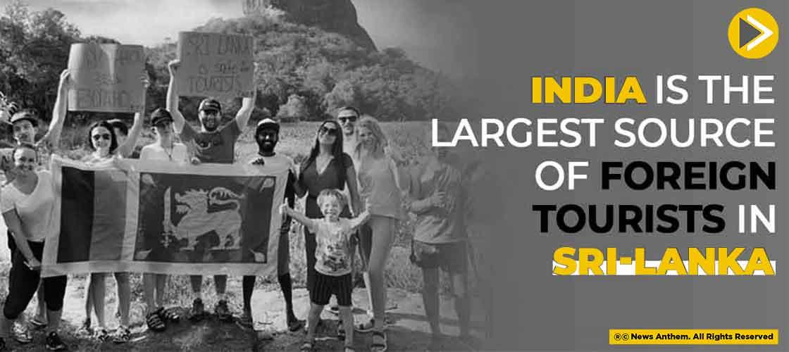 India is The Largest Source of Foreign Tourists in Sri-Lanka
