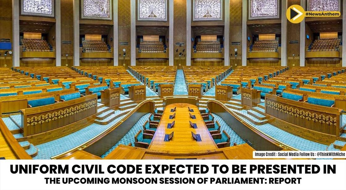 Uniform Civil Code Expected to be Presented in the Upcoming Monsoon Session of Parliament: Report