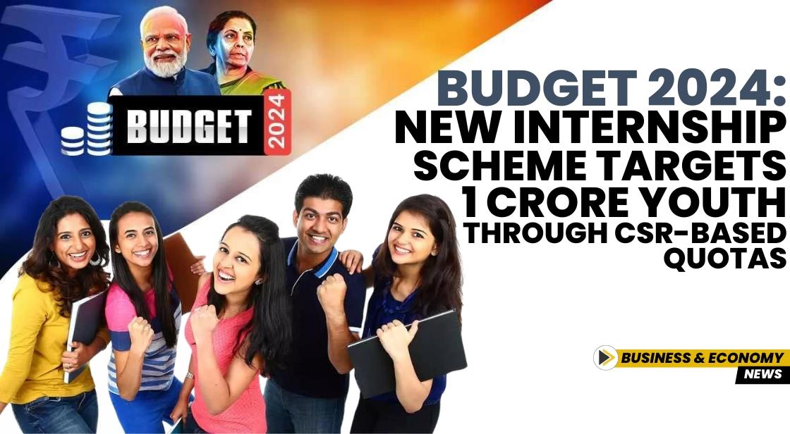 Budget 2024: New Internship Scheme Targets 1 Crore Youth Through CSR-Based Quotas