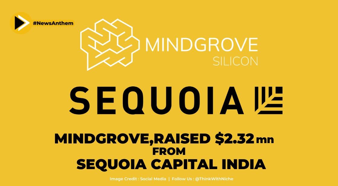 Indian Startup Mindgrove, Backed By IIT Madras, Raises $2.32 Million For SoC Design From Sequoia Capital India