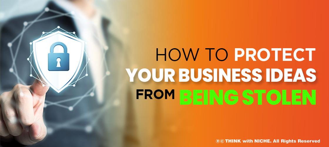 How To Protect Your Business Ideas From Being Stolen