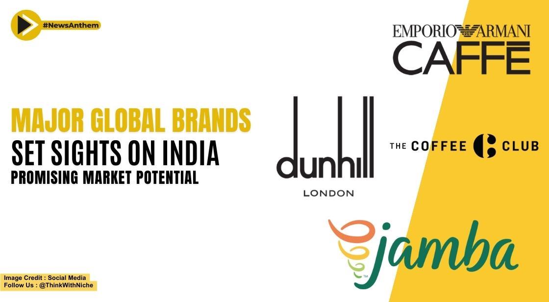 Major Global Brands Set Sights on India, Promising Market Potential