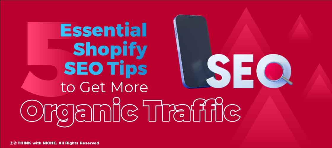 five-essential-shopify-seo-tips-to-get-more-organic-traffic