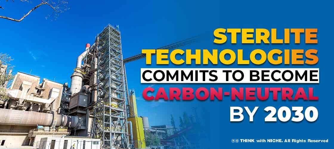 Sterlite Technologies commits to become Carbon-neutral by 2030