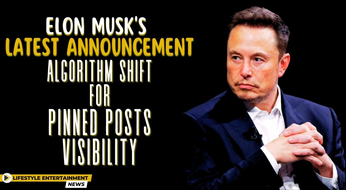Elon Musk s Latest Announcement Algorithm Shift for Pinned Posts Visibility
