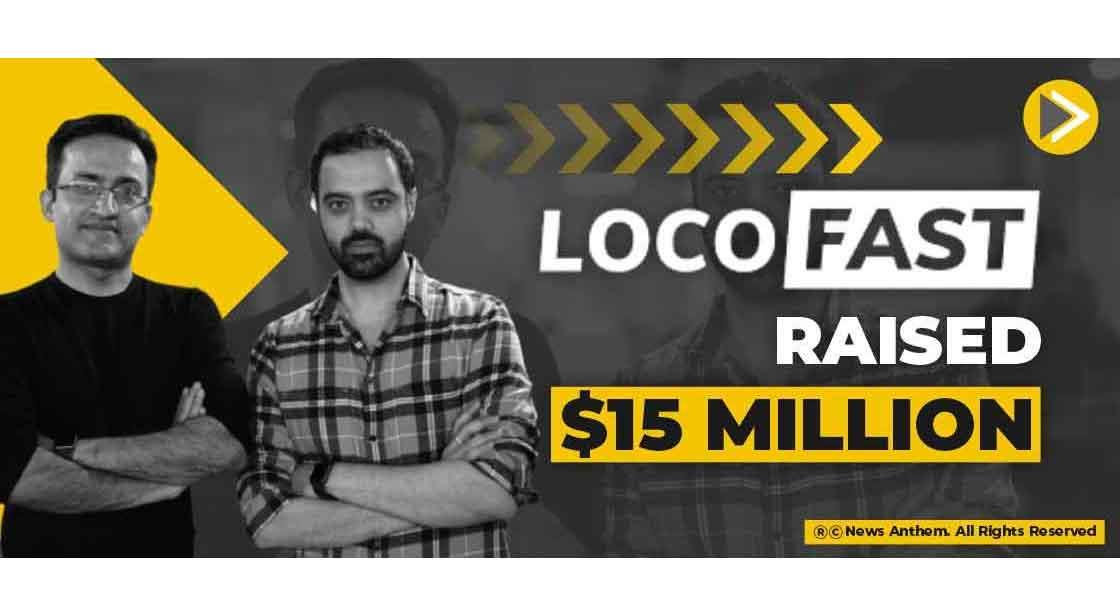 Locofast raised $15 million