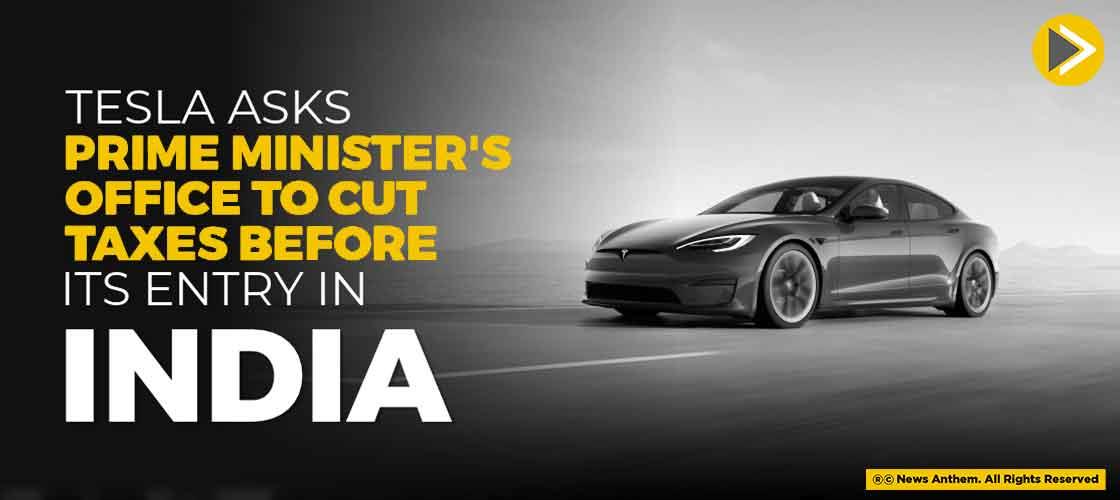 Tesla Asks Prime Minister's Office To Cut Taxes Before Its Entry In India