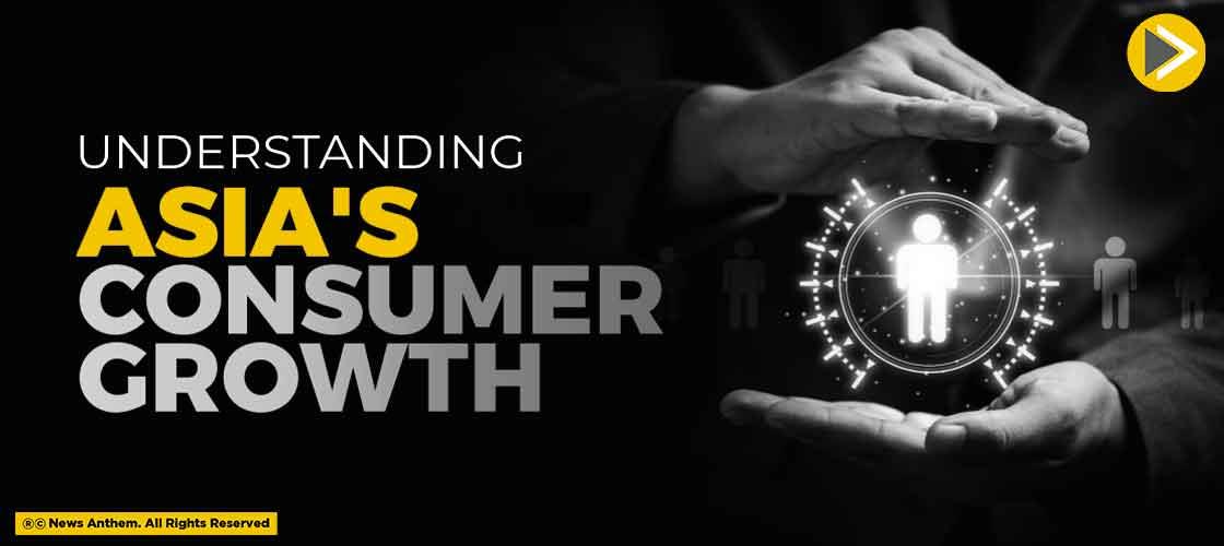 Understanding Asia’s Consumer Growth