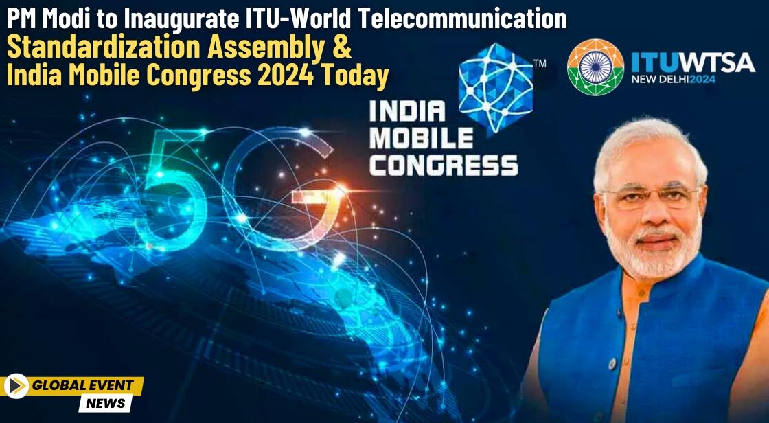 PM Modi to Inaugurate ITU-World Telecommunication Standardization Assembly and India Mobile Congress 2024 Today