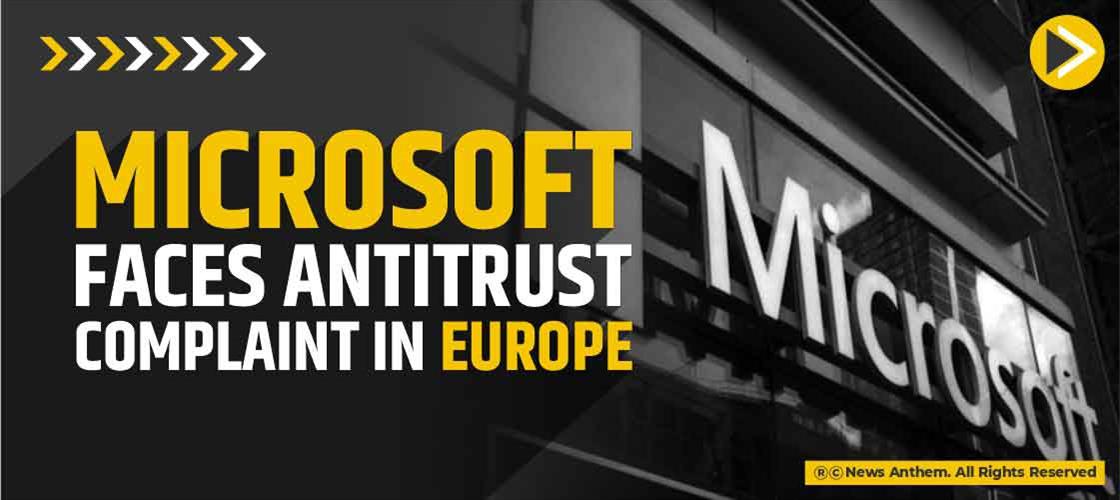 Microsoft Faces Antitrust Complaint in Europe