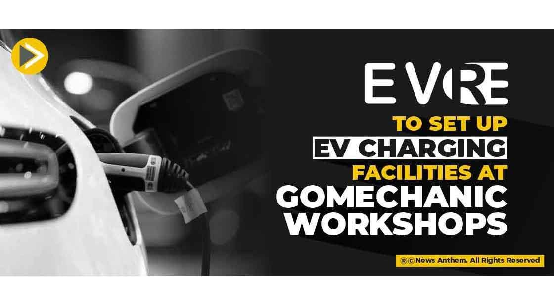 EVRE to set up EV charging facilities at Gomechanic workshops