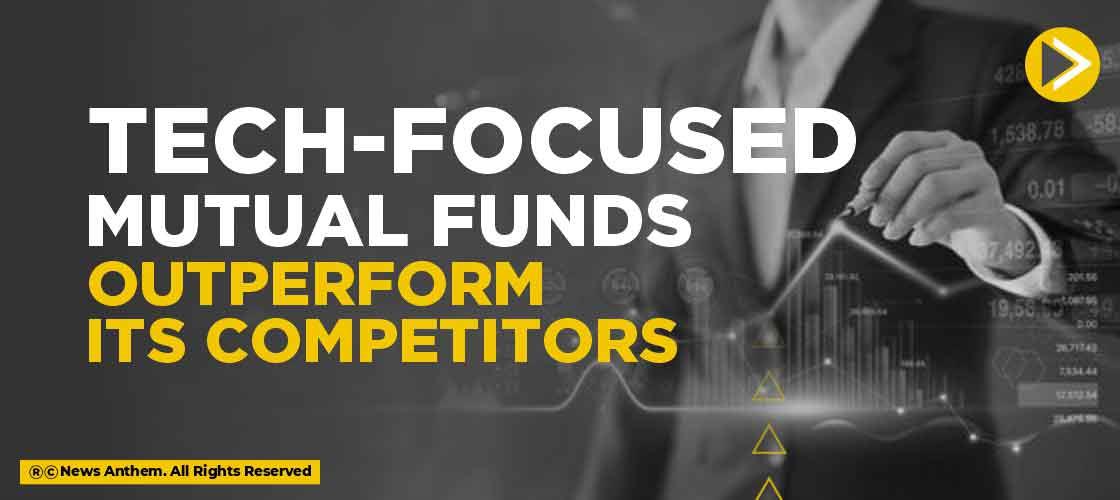 Tech-focused mutual funds outperform its competitors