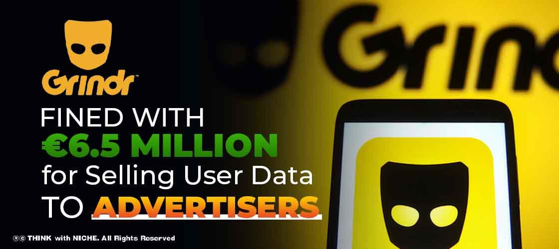 Grindr Fined with €6.5 Million for Selling User Data to Advertisers