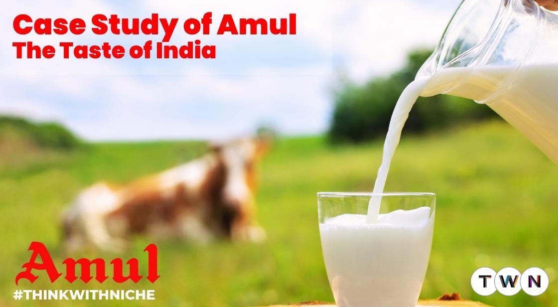 A Case Study of Amul: The Taste of India!