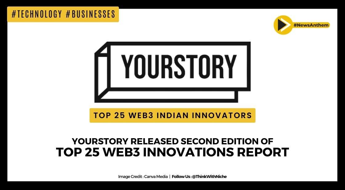 YourStory Released Second Edition Of Top 25 Web3 Innovations Report