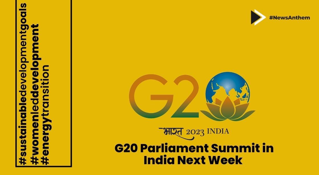 G20 Parliament Speakers to Debate SDGs, Energy Transition, and Women-Led Development in India Next Week
