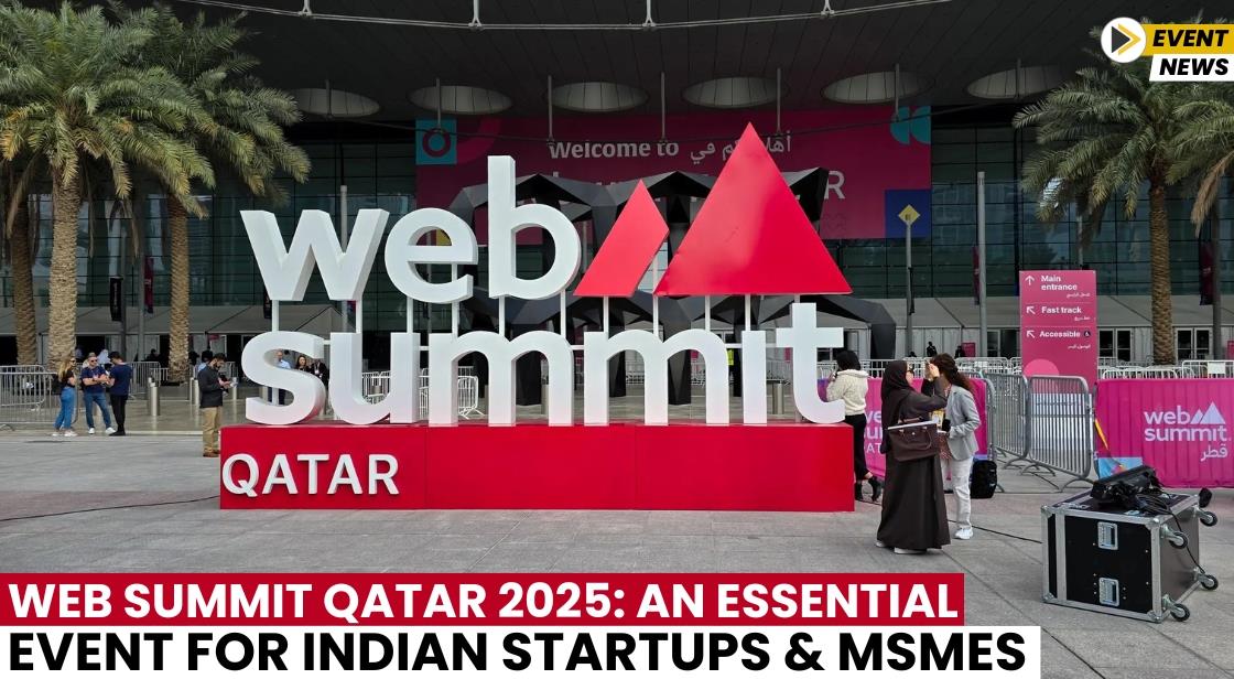 Web Summit Qatar 2025: An Essential Event for Indian Startups and MSMEs