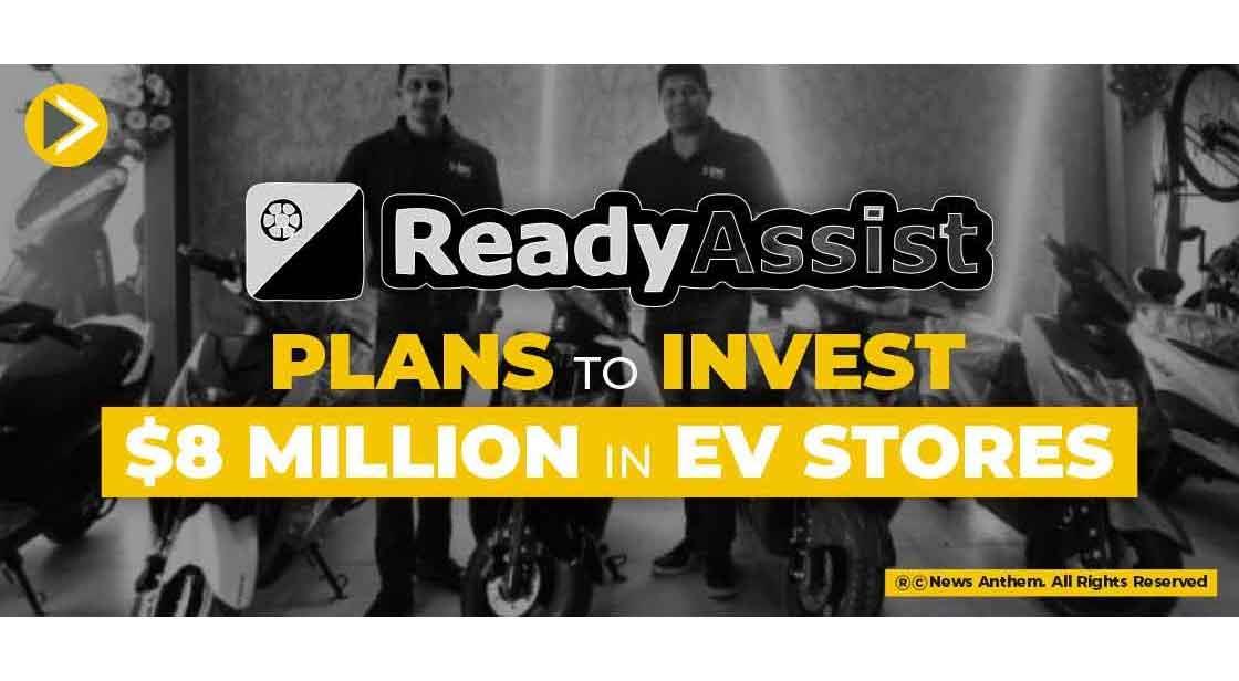 ReadyAssist Plans to Invest $8 Million in EV Stores