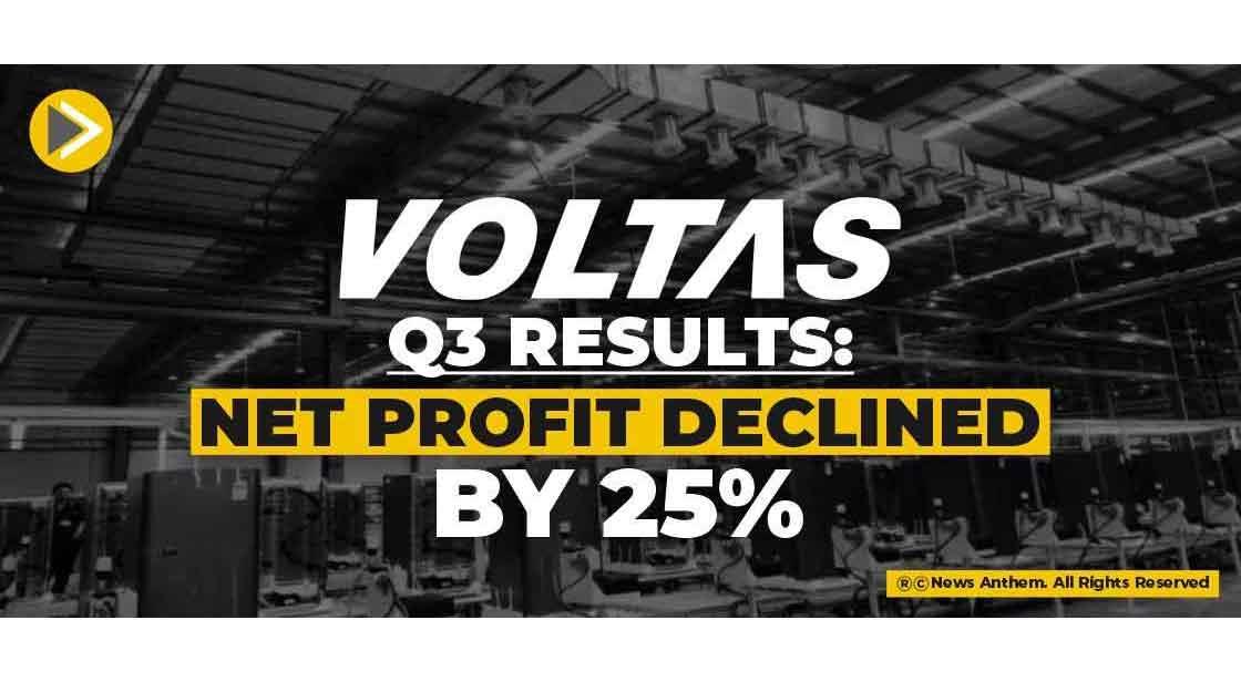 Voltas Q3 results: Net profit declined by 25%