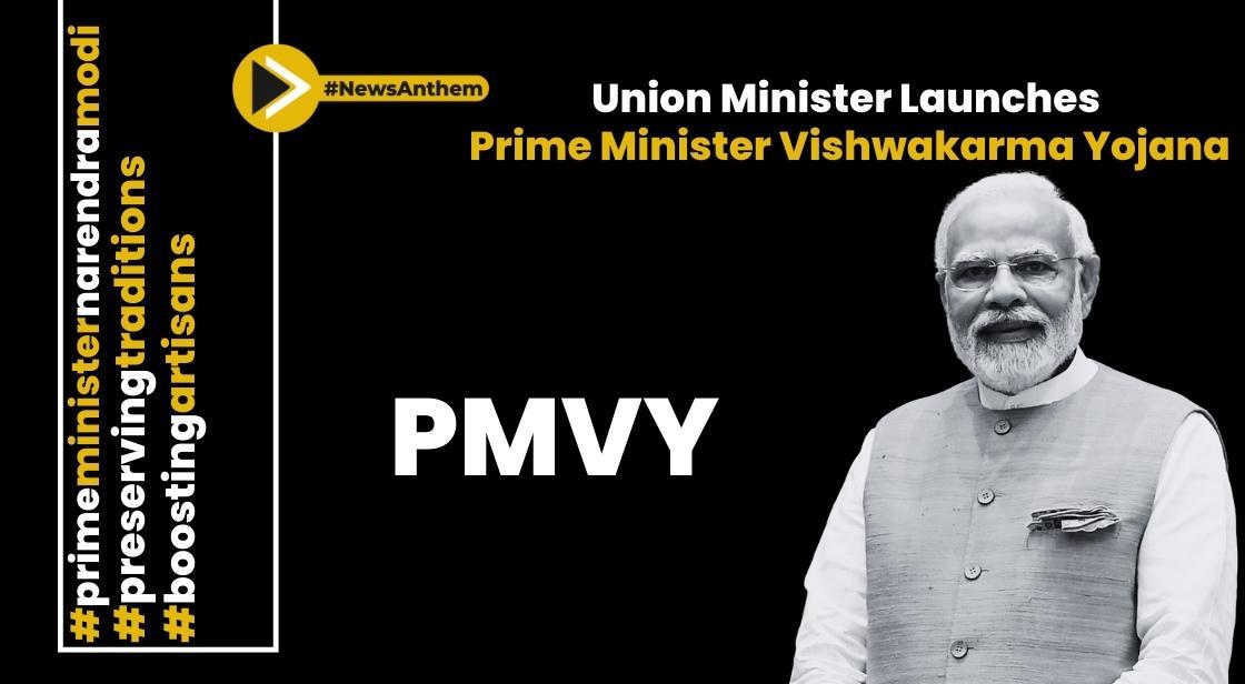 Union Minister Launches Prime Minister Vishwakarma Yojana