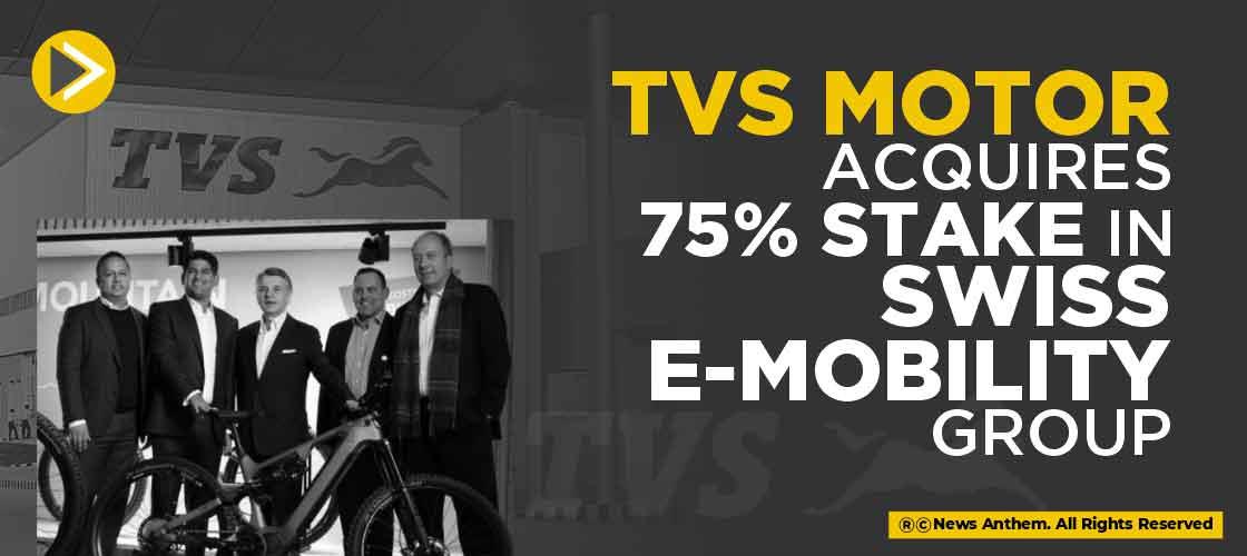 TVS Motor acquires 75% Stake in Swiss e-Mobility Group