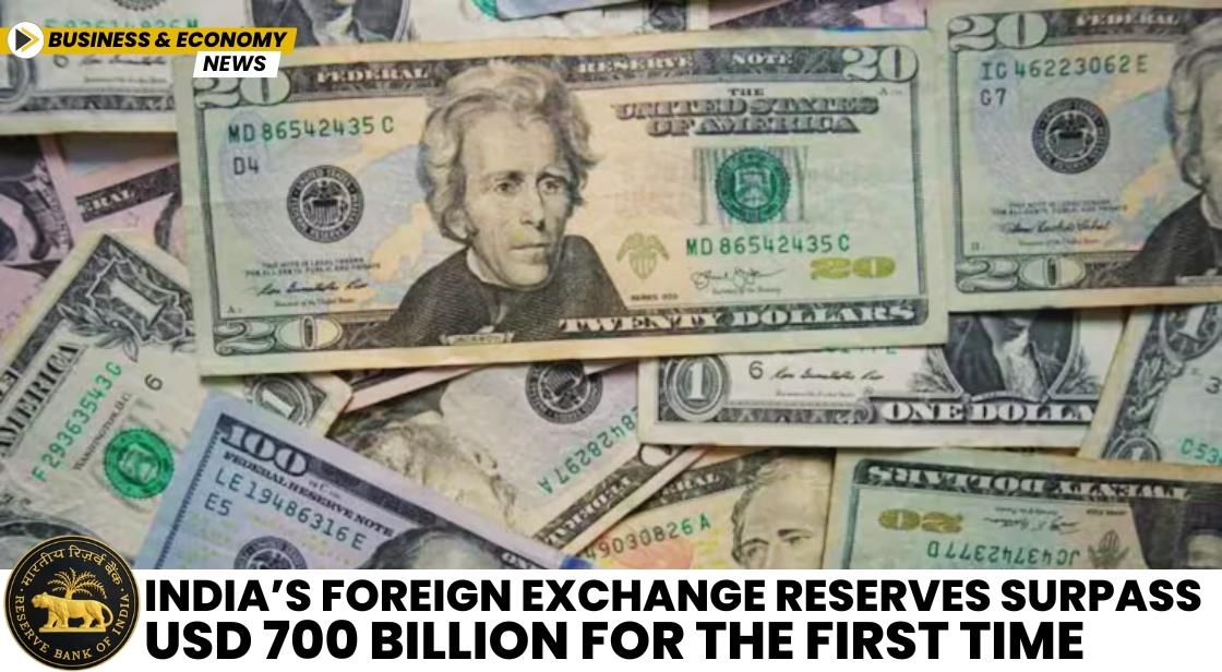 India’s Foreign Exchange Reserves Surpass USD 700 Billion for the First Time