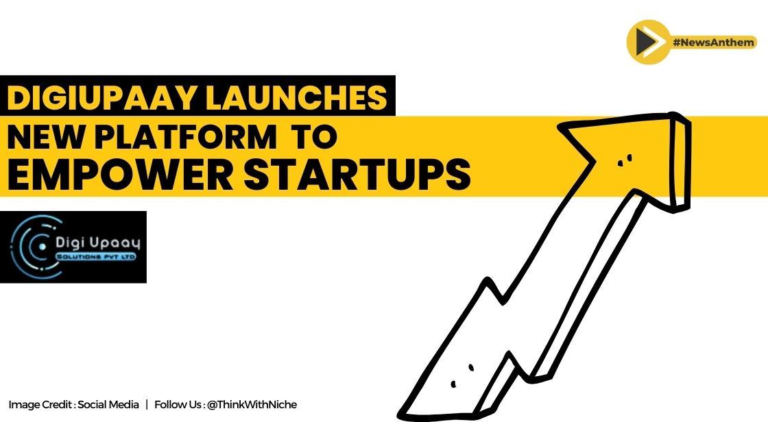 DigiUpaay Launches New Platform To Empower Startups