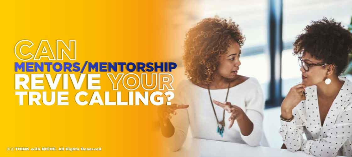 can-mentors-mentorship-revive-your-true-calling