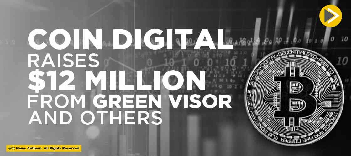Coin Digital raises $12 Million from Green Visor and Others