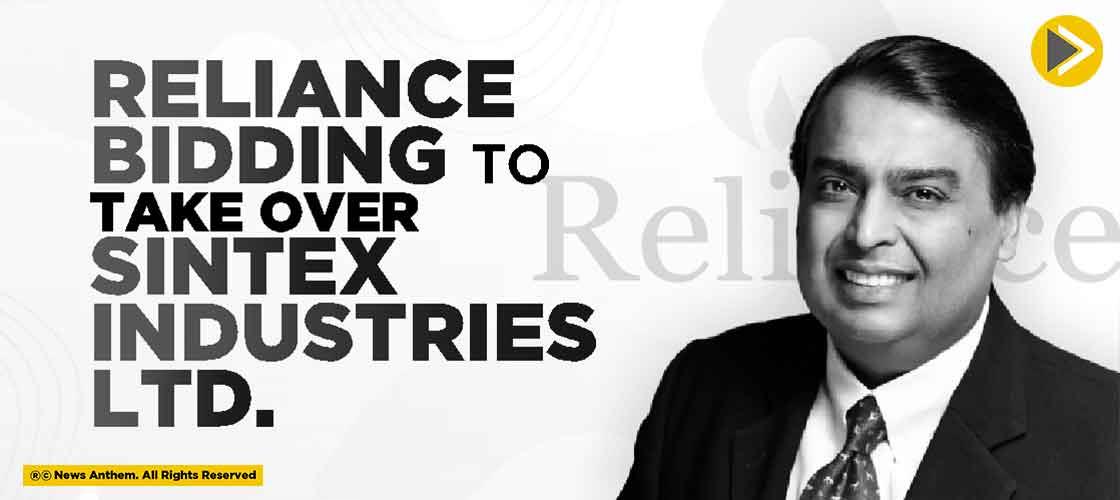 Reliance bidding to take over Sintex Industries Ltd.