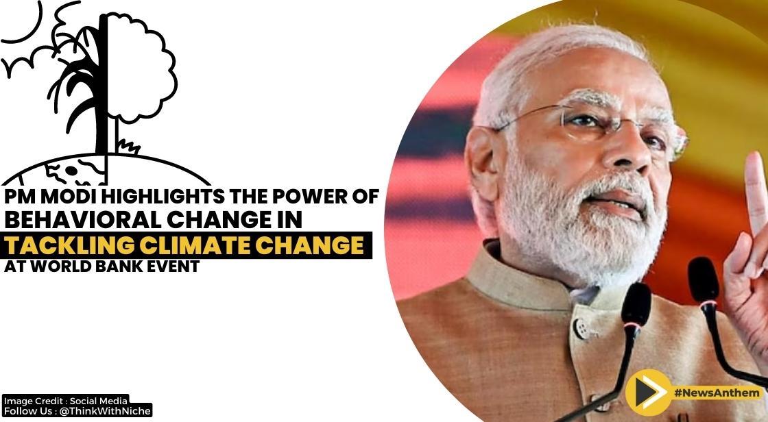 PM Modi Highlights the Power of Behavioral Change in Tackling Climate Change at World Bank Event