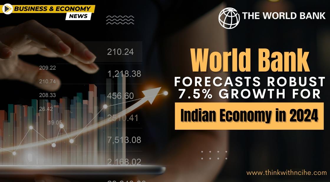 World Bank Forecasts Robust 7.5% Growth for Indian Economy in 2024