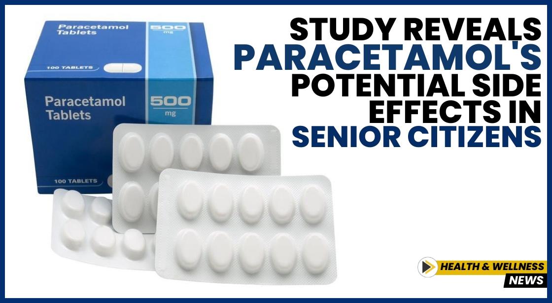 Study Reveals Paracetamol's Potential Side Effects in Senior Citizens